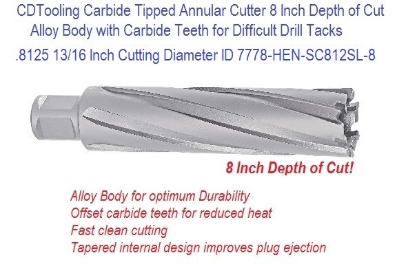 .8125 13/16 Inch Cutting Diameter x 8 Depth of Cut Carbide Tipped Annular Cutter ID 7778-HEN-SC812SL-8