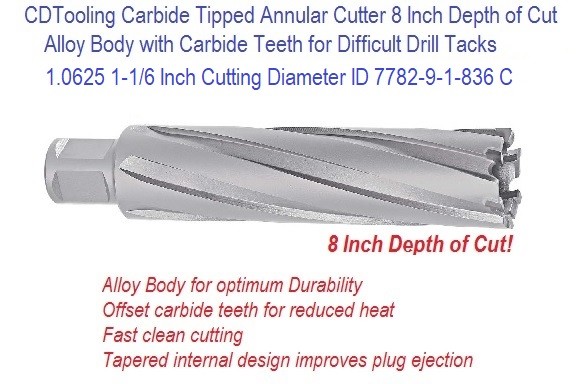1.0625 1-1/16 Inch Cutting Diameter x 8 Depth of Cut Carbide Tipped Annular Cutter ID 7782-9-1-834 C