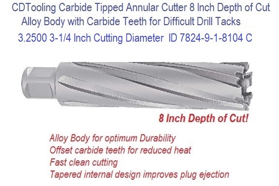 3.2500 3-1/4 Inch Cutting Diameter x 8 Depth of Cut Carbide Tipped Annular Cutter ID 7824-9-1-8104 C