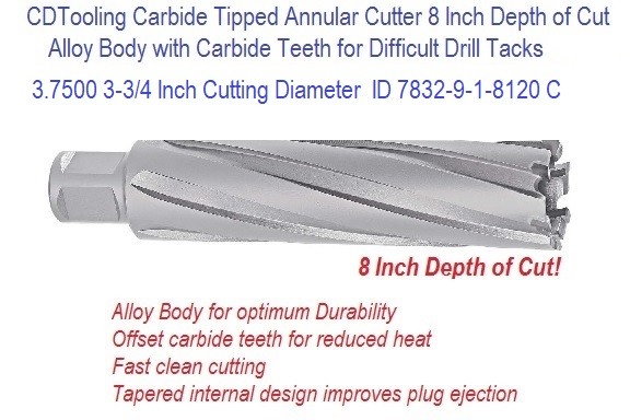 3.7500 3-3/4 Inch Cutting Diameter x 8 Depth of Cut Carbide Tipped Annular Cutter ID 7832-9-1-8120 C