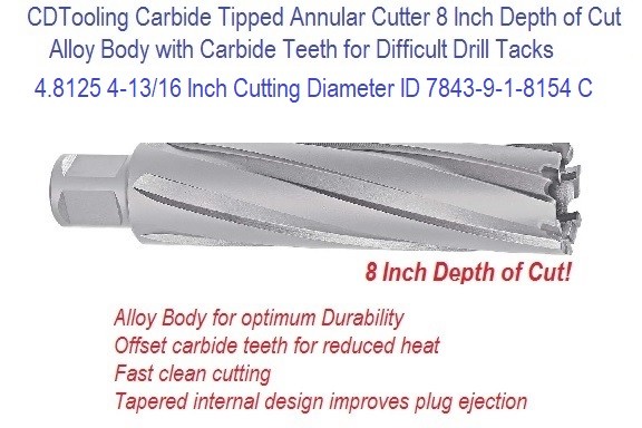 4.8125 4-13/16 Inch Cutting Diameter x 8 Depth of Cut Carbide Tipped Annular Cutter ID 7843-9-1-8154 C