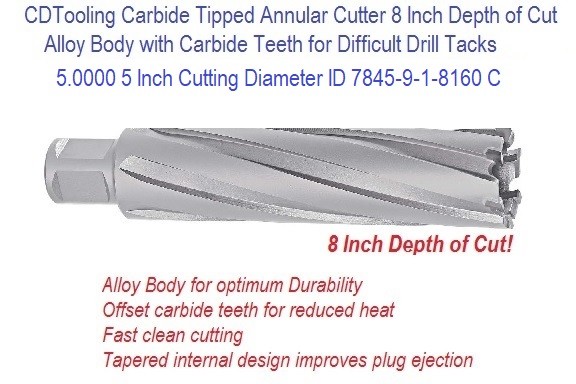 5.0000 5 Inch Cutting Diameter x 8 Depth of Cut Carbide Tipped Annular Cutter ID 7845-9-1-8160 C